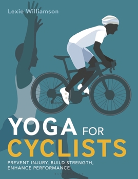 Paperback Yoga for Cyclists: Prevent Injury, Build Strength, Enhance Performance Book