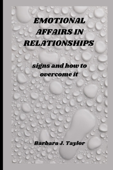 Paperback Emotional Affairs in Relationships: signs and how to overcome it Book