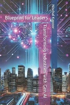 Paperback Transforming Industries with Generative AI: Best Practices and Blueprint for Leaders Book