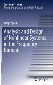 Hardcover Analysis and Design of Nonlinear Systems in the Frequency Domain Book