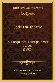 Paperback Code Du Theatre: Lois, Reglements, Jurisprudence, Usages (1882) [French] Book