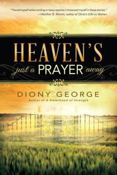 Paperback Heaven's Just a Prayer Away Book