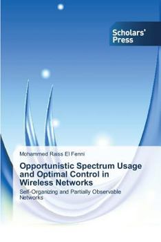 Paperback Opportunistic Spectrum Usage and Optimal Control in Wireless Networks Book