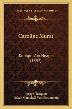 Paperback Caroline Murat: Konigin Von Neapel (1897) [German] Book