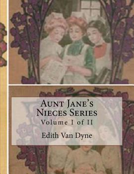 Paperback Aunt Jane's Nieces Series: Volume I of II Book