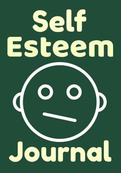 Paperback Self Esteem Journal: 6 Weeks Self Therapy For Depression and Anxiety Prompts Diary Book