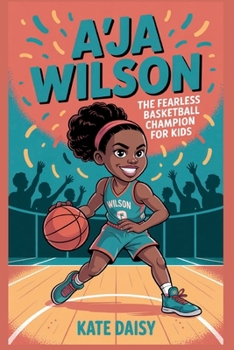 A’ja Wilson: The fearless basketball champion for kids