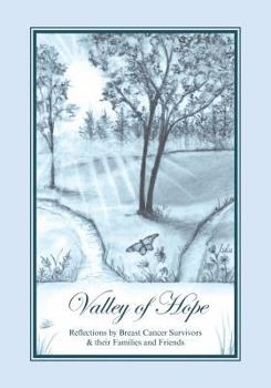 Paperback Valley of Hope: Reflections by Breast Cancer Survivors & their Families and Friends Book