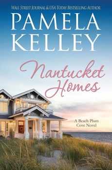 Nantucket Homes - Book #8 of the Nantucket Beach Plum Cove