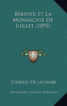 Paperback Berryer Et La Monarchie De Juillet (1895) [French] Book