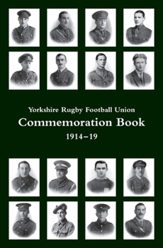 Yorkshire Rugby Football Union: Commemoration Book 1914-19