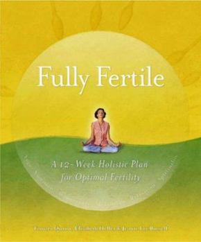 Paperback Fully Fertile: A 12-Week Plan for Optimal Fertility Book