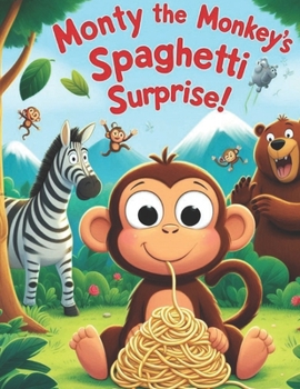 Paperback Monty the Monkey's Spaghetti Surprise! Book