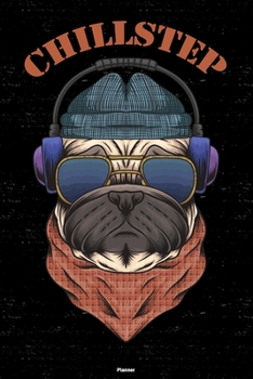 Chillstep Planner: Chillstep Dog Music Calendar 6 x 9 inch 120 pages gift