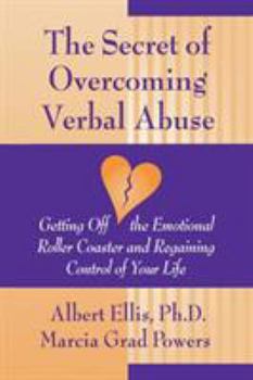Paperback Secret of Overcoming Verbal Abuse: Getting Off the Emotional Roller Coaster and Regaining Control of Your Life Book