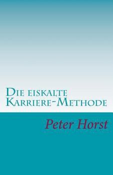 Paperback Die eiskalte Karriere-Methode: Cleverness - Charme - Chuzpe [German] Book