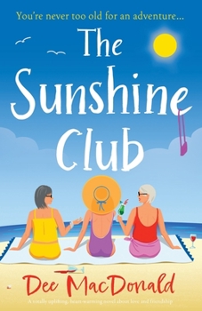 Paperback The Sunshine Club: A totally uplifting, heart-warming novel about love and friendship Book