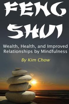 Paperback Feng Shui: Wealth, Health, and Improved Relationships by Mindfulness Book