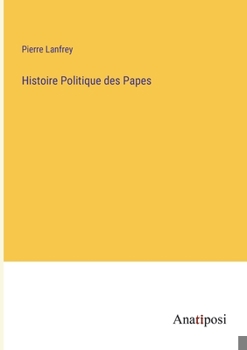 Paperback Histoire Politique des Papes [French] Book