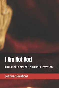 Paperback I Am Not God: Belief is Everything Book