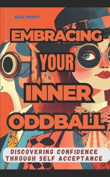 Paperback Accepting Your Inner Oddball: Discovering Confidence Through Self Acceptance Book