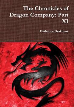 Hardcover The Chronicles of Dragon Company: Part XI Book