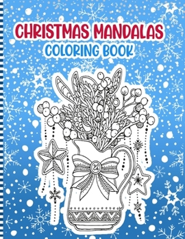 Paperback Christmas Mandalas Coloring Book: A Fun Xmas Mandalas Activity Coloring Pages for Adults & Kids for Relaxing and Stress Relieving - Gift Idea Book