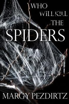 Paperback Who Will Kill the Spiders? Book