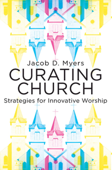 Paperback Curating Church: Strategies for Innovative Worship Book