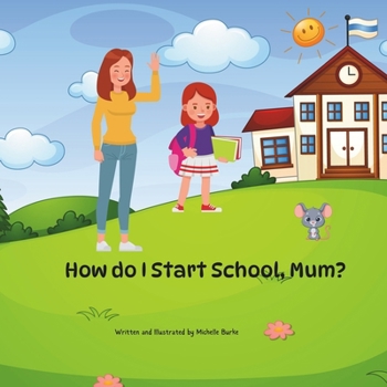 "How do I Start School, Mum"
