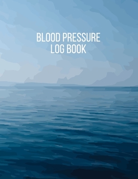 Blood Pressure Log Book: Large Print 53 Weeks Blood Pressure Tracker Journal Daily Personal Health Record 8.5 x 11 Inch Notebook (Volume 9)
