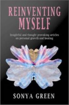 Kindle Edition Reinventing Myself: Insightful & Thought Provoking Articles on Personal Growth & Healing Book