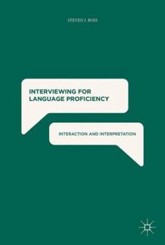 Hardcover Interviewing for Language Proficiency: Interaction and Interpretation Book