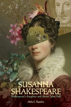 Paperback Susanna Shakespeare: Shakespeare's daughter and doctor John Hall Book