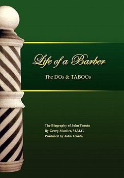 Paperback The Life of a Barber the DOS & Taboos: The Biography of John Tenuta Book