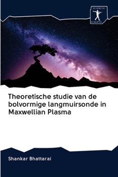 Paperback Theoretische studie van de bolvormige langmuirsonde in Maxwellian Plasma [Dutch] Book