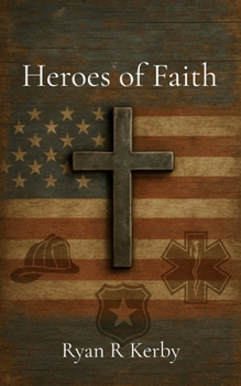 Paperback Heroes of Faith: 30-Days for First-Responders Book