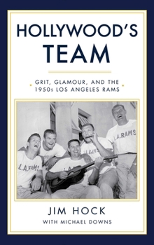 Hollywood's Team: Grit, Glamour, and the 1950s Los Angeles Rams