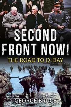 Paperback Second Front Now!: The Road to D-Day Book