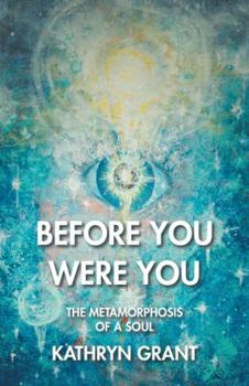 Paperback Before You Were You: The Metamorphosis of a Soul Book