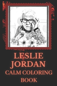 Paperback Leslie Jordan Calm Coloring Book: Art inspired By An Iconic Leslie Jordan Book