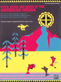 Myth Music and Dance of the American Indian (Teachers Edition)