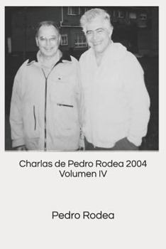 Paperback Charlas de Pedro Rodea 2004 Volumen IV [Spanish] Book