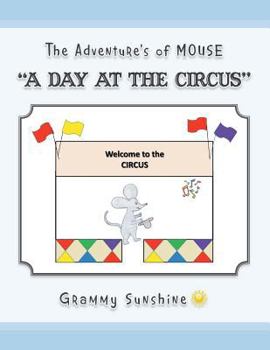 Paperback The Adventure's of Mouse: A Day at the Circus Book