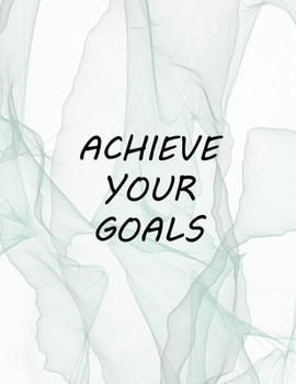 Achieve Your Goals Notebook: Quote notebook, 100 plain pages, large (8.5 x 11 inches), Achieve Your Goals Notebook