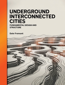 Paperback Underground Interconnected Cities: Fundamental Design and Structure Book