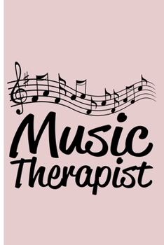 Paperback Music Therapist Journal: Funny Gifts; College Ruled Composition Lined Notes Planner; Reflection Productivity Self-Help Notepad Memo Personal Di Book