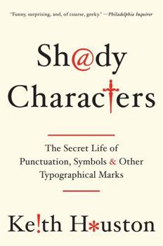 Paperback Shady Characters: The Secret Life of Punctuation, Symbols, and Other Typographical Marks Book