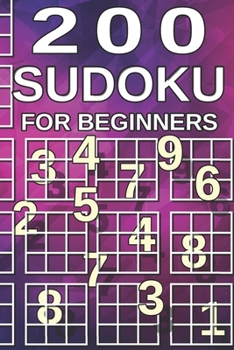 Paperback 200 Sudoku For Beginners: Over 200 easy Brain Boosting sudoku with answers. For children and adult beginners! Book