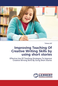 Paperback Improving Teaching Of Creative Writing Skills by using short stories Book